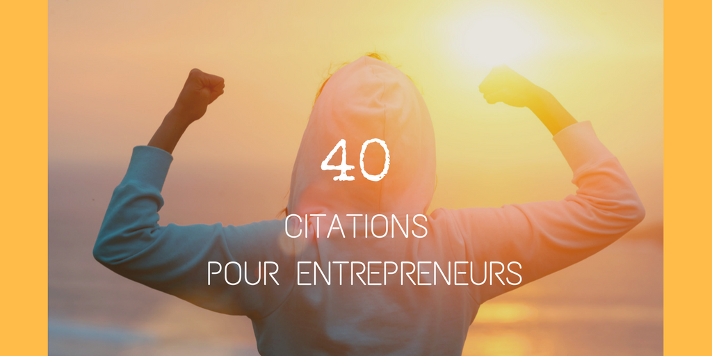 Citations entrepreneurs